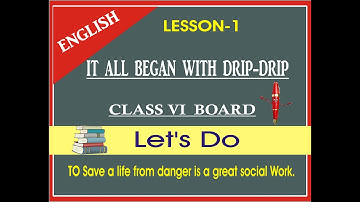 Class- (VI) Lesson-1 "It All Began With Drip-Drip" Writing Activities -5,& 6 The Answer. (Eng)