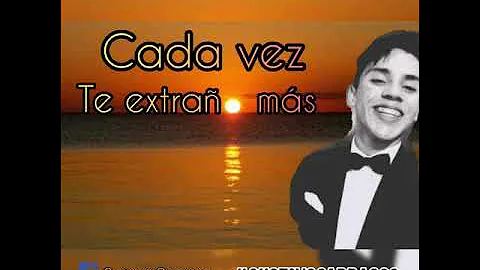 Cada vez te extrao ms - Gustavo Carrasco