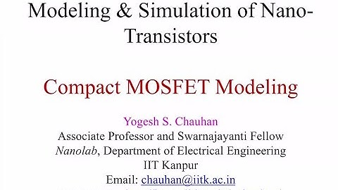 Day 4 Video-2 Compact Modeling of MOSFET by YS Chauhan