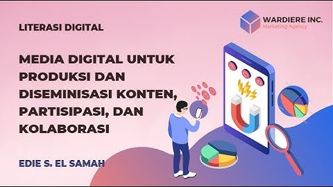 33.  Media Digital u/ Produksi & Diseminasi Konten, Partisipasi, & Kolaborasi - Informatika Kelas X