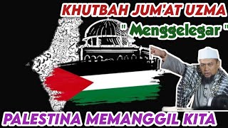 Khutbah Jum'at Uzma| Palestina Memanggil Kita!!!