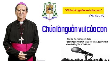 Chúa là nguồn vui của con ♥ Thánh ca tưởng nhớ Đức cố Tổng Giám mục Phaolo Bùi Văn Đọc