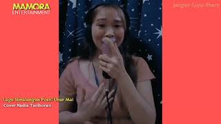 Download Lagu Posni Uhur Mai Cover Nadia Tarihoran MP3