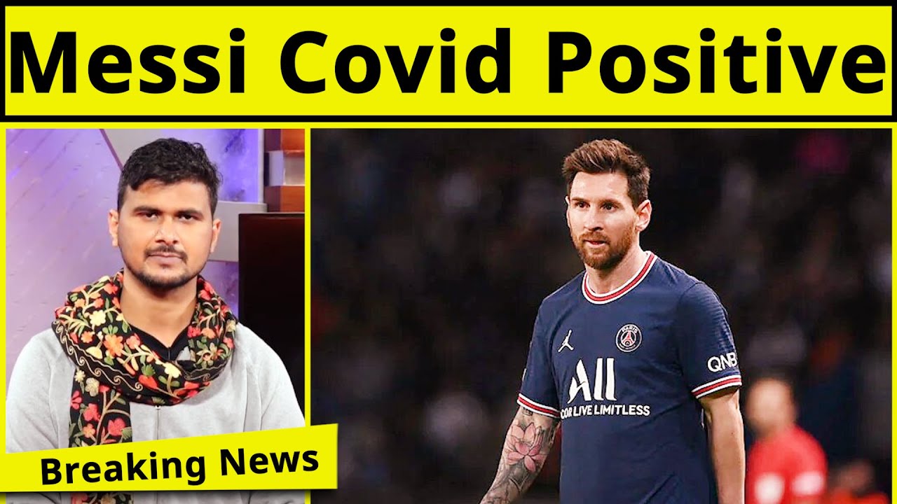 BREAKING: Lionel Messi tests positive for Covid 19