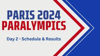 Paris Olympics 2024 Paralympics Day 2