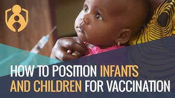 How to Position Infants and Children for Vaccination