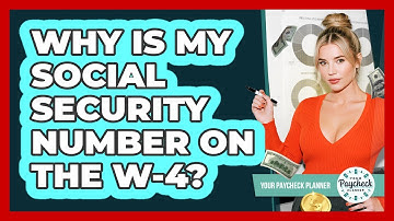 Why Is My Social Security Number On The W-4?