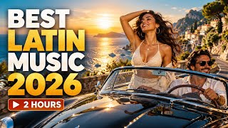 BEST LATIN SONGS 2026 ☀️ 2 HOUR NONSTOP MIX | Reggaeton, Latin Pop, Summer & Driving Hits