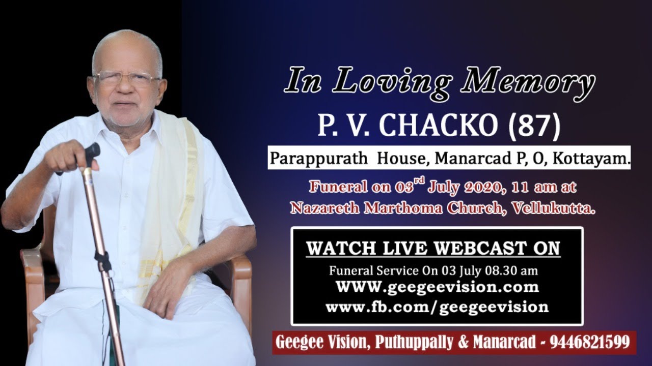 Funeral P. V. Chacko (87), Parappurath House, Manarcad. - YouTube