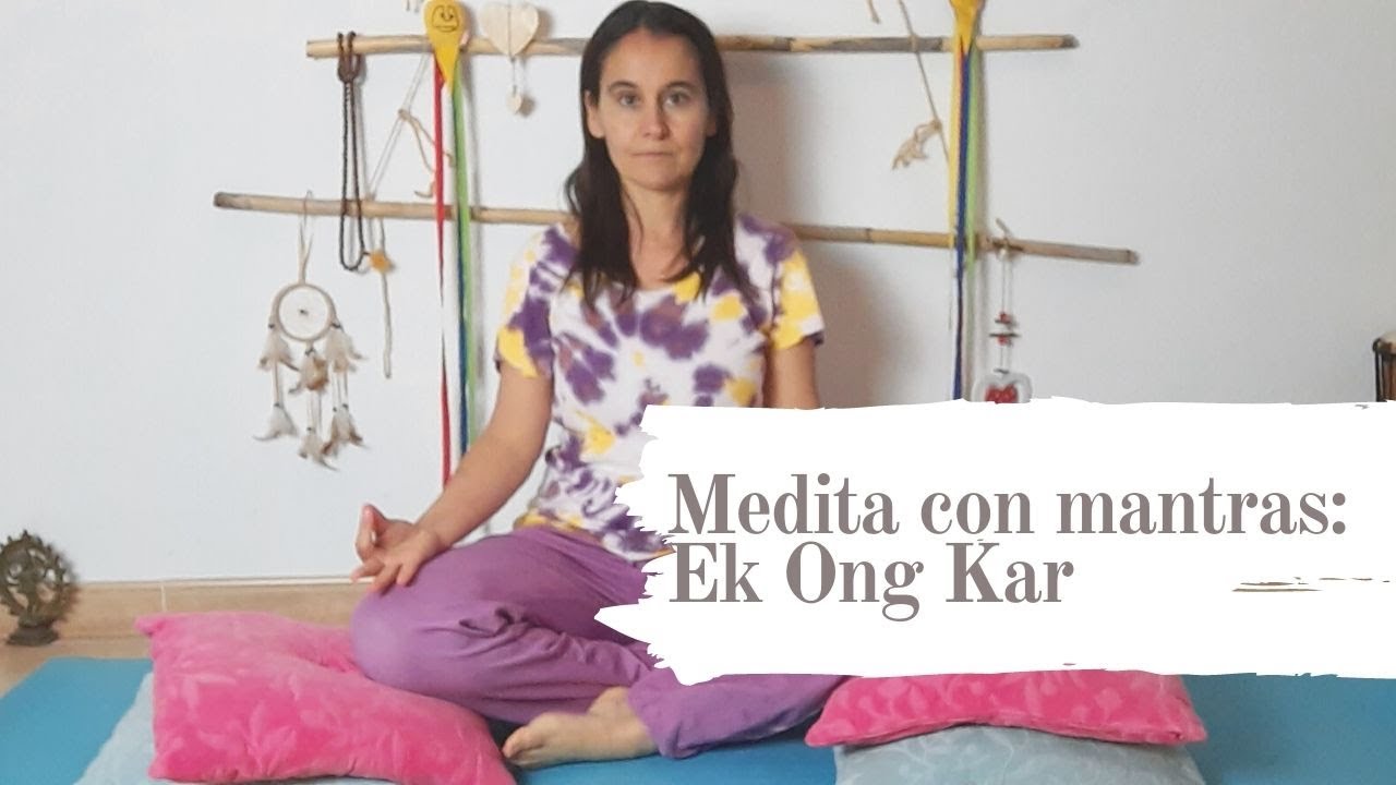 Medita con mantras: Ek Ong Kar - YouTube