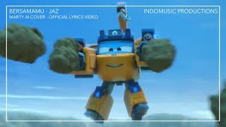 Bersamamu - Jaz (Marty AI Cover) [Official Lyrics Video]