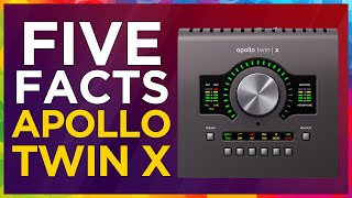 Universal Audio Apollo Twin X: Five Facts