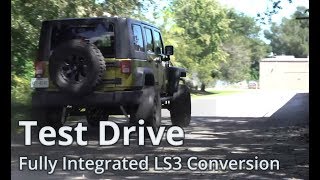Test Drive - JK Wrangler with Turnkey 450Hp LS3 Fully Integrated Engine Conversion