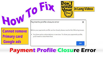 You have Active Subscriptions or Services to Close Your Payment Profile | Google ads Closure error