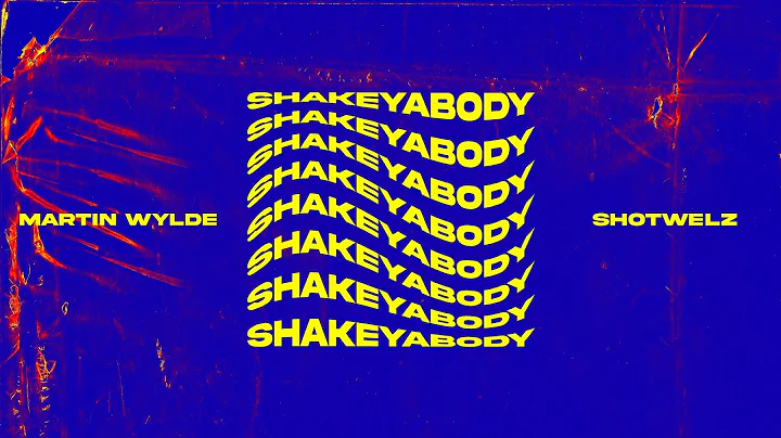 Shake Ya Body // Martin Wylde & Shotwelz