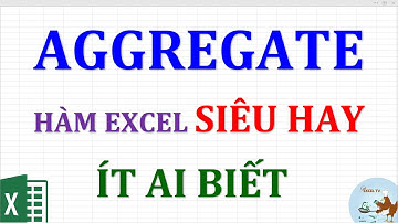 Hướng dẫn sử dụng hàm Aggregate siêu hay trong excel ít ai biết