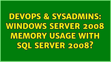 DevOps & SysAdmins: Windows Server 2008 Memory Usage with SQL Server 2008?