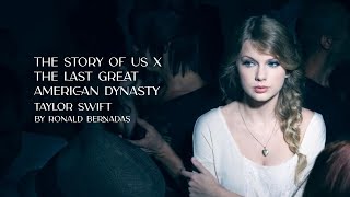 the story of us | the last great american dynasty - taylor swift (mashup)