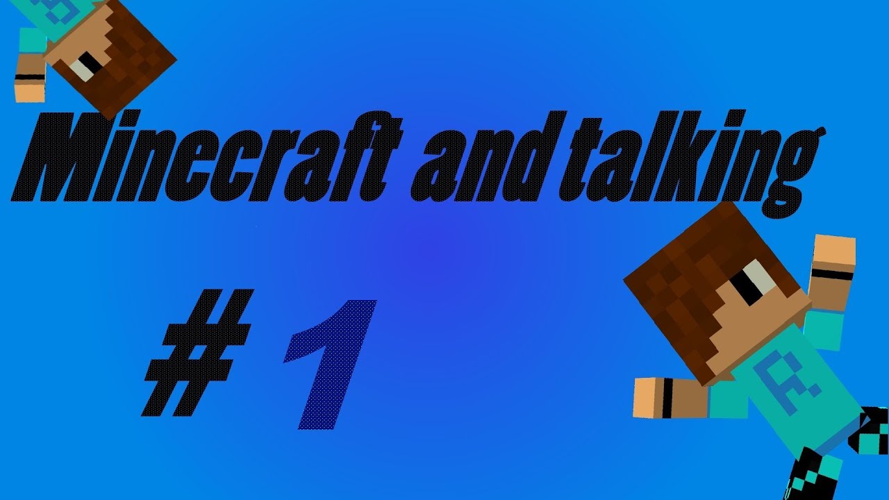 Talking Minecraft Examples Minecraft and Talking #1 - YouTube