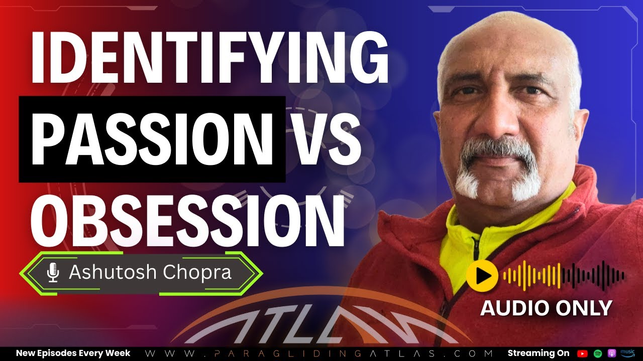 ​Ashutosh Chopra: Identifying Passion Vs Obsession: An Aviator’s Approach to Overcoming Adversity...