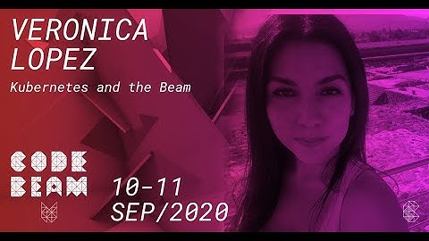 Kubernetes and the BEAM | Veronica Lopez | Code BEAM V