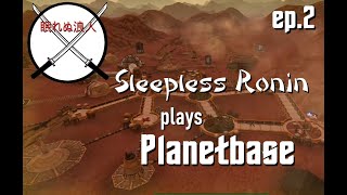 Starvation! Death! Asteroids! Sandstorms and more! in Planetbase played by SleeplessRonin (ep.2)