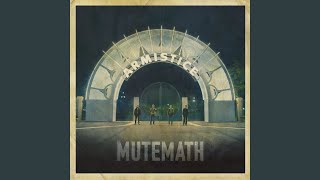 Video thumbnail of "MUTEMATH - Armistice"