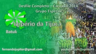 Desfile Completo Carnaval 2014 - Império da Tijuca