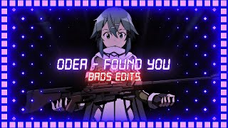 Odea - Found You - Edit Sinon