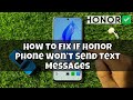 How To Fix If Honor Phone Won T Send Text Messages 