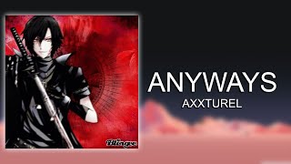 Axxturel - Anyways