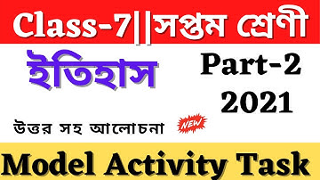 Class 7 Historyইতিহাস ll Model Activity Task 2 ll Full Solve 2021 @ PART 2