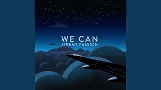 Video thumbnail of "Jeremy Passion - We Can"