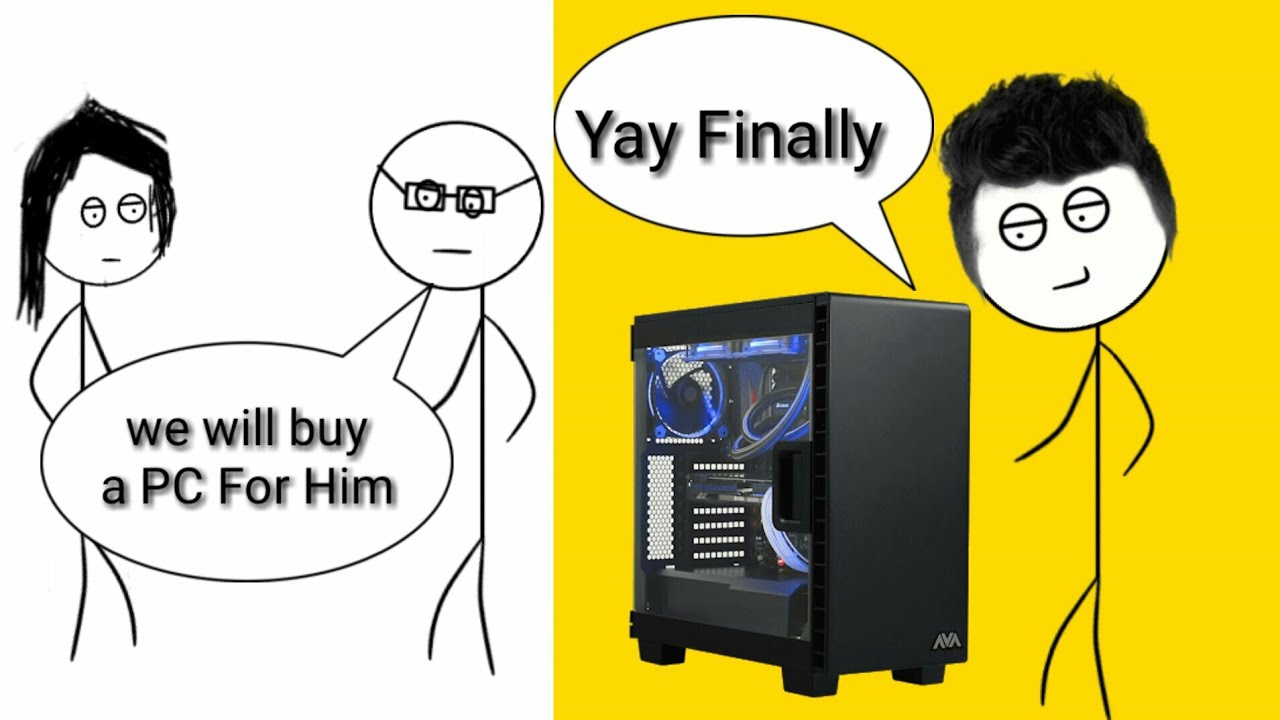 when your parents buy you a New PC YouTube