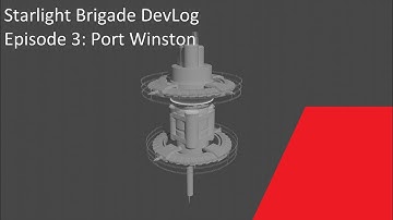 Starlight Brigade DevLog Episode 3: Port Winston