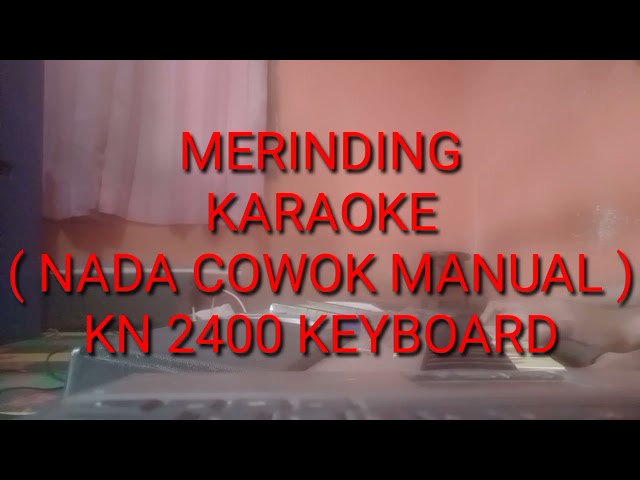 MERINDING KARAOKE ( NADA COWOK ) MANUAL - KN 2400 KEYBOARD !! class=