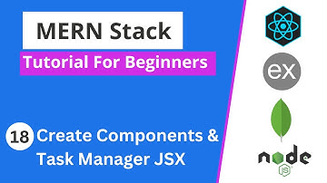 MERN Stack Tutorial | #18 - Create Components & Task Manager JSX