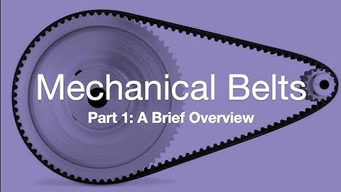 Part 1   Mechanical Belts a brief overview