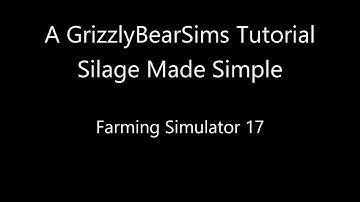 Farming Simulator 17 - GBS Tutorials - Silage Made Simple