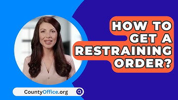 How To Get A Restraining Order? - CountyOffice.org