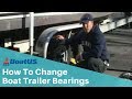 How To Replace Boat Trailer Bearings | BoatUS