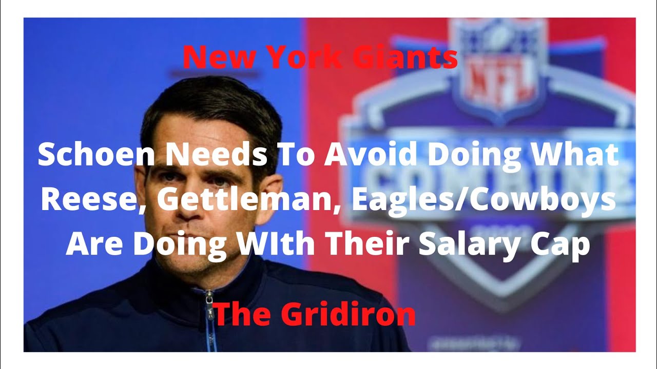 The Gridiron- New York Giants Schoen Needs To Avoid What Reese, Gettleman, Did With The Salary Cap.