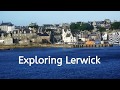 EXPLORING LERWICK - SHETLAND