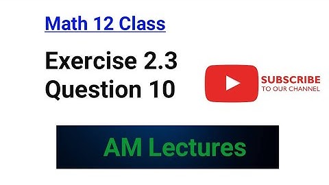 Exercise 2.3 Q 10 || 2nd Year Math Chapter 2 || Class 12 Math