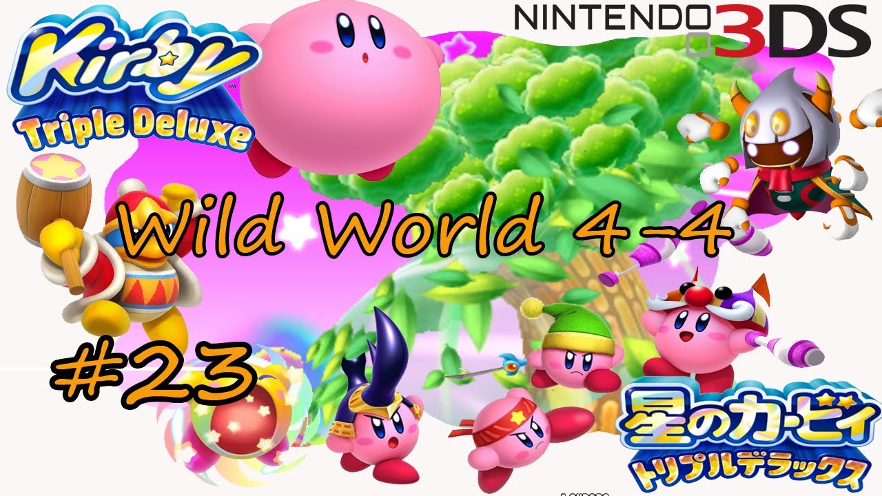 Kirby triple deluxe 3DS #23 - Wild World 4-4 Walkthrough - Guía