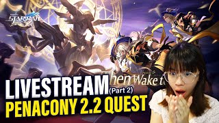 CONTINUING 2.2 PENACONY MAIN QUEST (Part 2) | Honkai: Star Rail 2.2