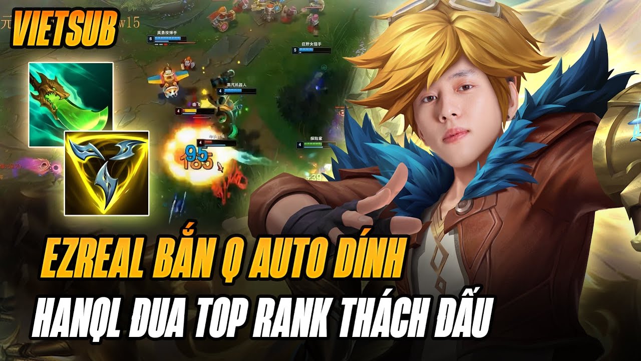 (Vietsub) Hanql Và Những Cú Q Như Hack Với Ezreal Đối Đầu Draven Rank Thách Đấu Máy Chủ Siêu Cấp CN