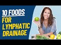 Top 10 Foods That Promote Lymphatic Drainage & Reduce Swelling