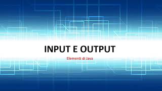 LabTPSI4   UA02   Lez05   Elementi di Java   Input e output
