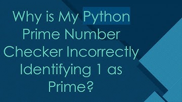 Why is My Python Prime Number Checker Incorrectly Identifying 1 as Prime?